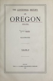 Cover of: The centennial history of Oregon, 1811-1912 by Joseph Gaston