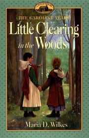 Cover of: Little Clearing In The Woods: The Caroline Years Book #3