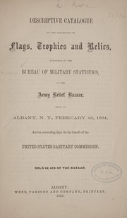 Cover of: Descriptive catalogue of the collection of flags | New York (State) Bureau of military statistics. [from old catalog]