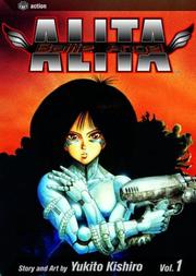 Cover of: Battle Angel Alita, Volume 1 (Battle Angel Alita) by Yukito Kishiro