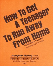 Cover of: How to Get a Teenager to Run Away from Home by Lawrence A. Weinreb