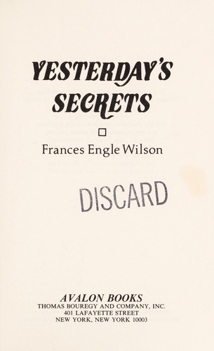 Yesterday's Secrets by Frances E. Wilson