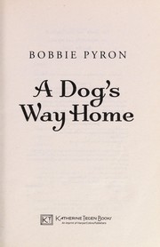 Cover of: A dog's way home by Bobbie Pyron