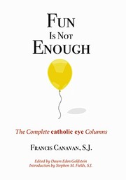 Cover of: Fun is Not Enough: The Complete Catholic Eye Columns