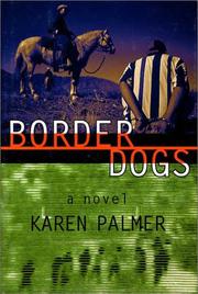 Cover of: Border dogs: a novel