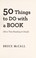 Cover of: 50 things to do with a book