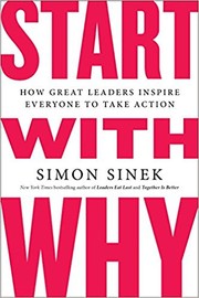 Cover of: Start with Why: How Great Leaders Inspire Everyone to Take Action by 
