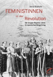 Cover of: Feministinnen in der Revolution: Die Gruppe Mujeres Libres im Spanischen Bürgerkrieg
