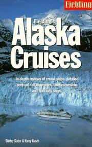 Cover of: Fielding's Alaska Cruises and the Inside Passage: The Most In-Depth Guide to Alaska Cruises, Land Excursions, Insider Tips and Complete Ports of Call Listings ... Alaska Cruises and the Inside Passage)