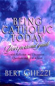 Cover of: Being Catholic today: your personal guide : with questions for reflection or discussion and action ideas
