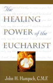 Cover of: The healing power of the Eucharist by John H. Hampsch