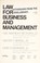 Cover of: Law for business and management