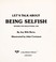 Cover of: Let's Talk About Being Selfish