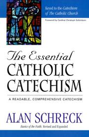 Cover of: The essential Catholic catechism: a readable, comprehensive catechism of the Catholic faith