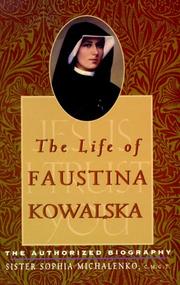 The life of Faustina Kowalska by Sophia Michalenko Sister.