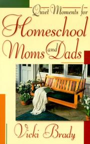 Cover of: Quiet moments for homeschool moms and dads by Vicki A. Brady
