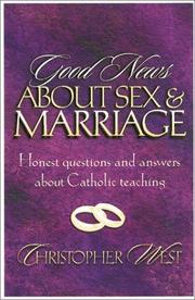 Cover of: Good news about sex and marriage: answers to your honest questions about Catholic teaching