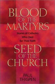 Cover of: Blood of the Martyrs, Seed of the Church: Stories of Catholics Who Died for Their Faith