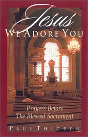 Cover of: Jesus, We Adore You by Paul Thigpen