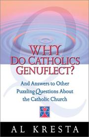 Cover of: Why Do Catholics Genuflect? by Al Kresta