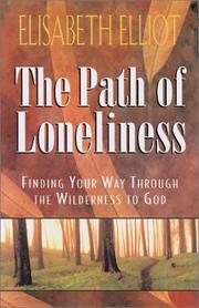 Cover of: The path of loneliness by Elisabeth Elliot, Elisabeth Elliot