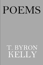 Cover of: Poems: T. Byron Kelly