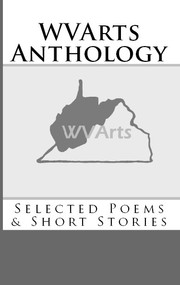 Cover of: WVArts Anthology: Selected Poems & Short Stories