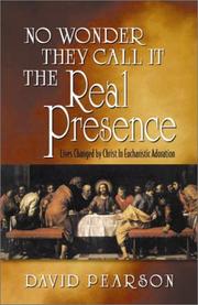 Cover of: No Wonder They Call It the Real Presence: Lives Changed by Christ In Eucharistic Adoration