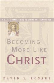Becoming More Like Christ by David E. Rosage