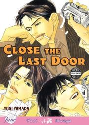 Cover of: Close The Last Door Volume 1 (Yaoi) (Close the Last Door!)