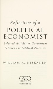 Cover of: Reflections of a political economist by William A. Niskanen