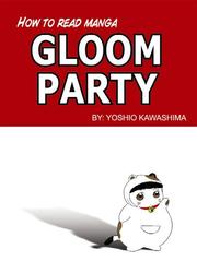 Cover of: How To Read Manga: Gloom Party Volume 1 (How to Read Manga)