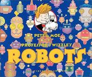 Cover of: Pete and Moe Visit Professor Swizzle's Robots