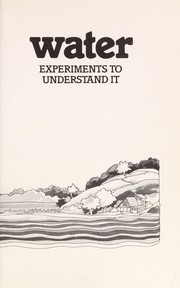 Cover of: Water: experiments to understand it
