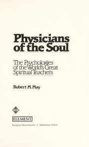 Cover of: Physicians of the soul by Robert M. May