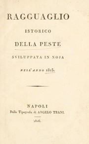 Cover of: Ragguaglio istorico della peste sviluppata in Noja nell'anno 1815