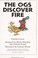 Cover of: Ogs Discover Fire (Reading for Beginners Series)