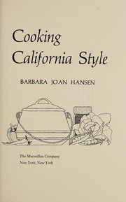 Cover of: Cooking California style by Barbara Joan Hansen