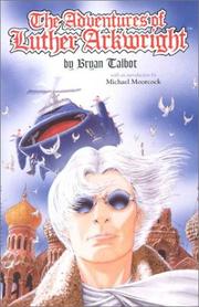 Cover of: The Adventures of Luther Arkwright by Bryan Talbot