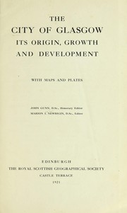 Cover of: The City of Glasgow: its origin, growth and development