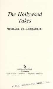 Cover of: The Hollywood takes | Michael De Larrabeiti