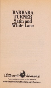 Cover of: Satin And White Lace | Barbara Turner