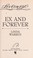 Cover of: Ex and forever