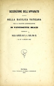 Cover of: Descrizione dell'apparato fato nella Basilica Vaticana per la solenne canonizzazione di ventisette beati, celebrata dalla Santità di N.S. papa Pio IX il di' 8 giugno 1862