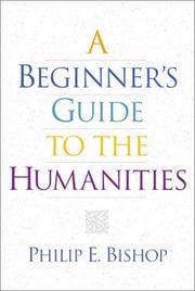 Cover of: A Beginner's Guide to the Humanities by Philip E. Bishop, Philip E. Bishop