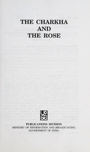 Cover of: The Charkha and the rose