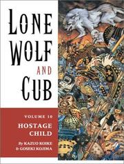 Cover of: Lone Wolf & Cub, Volume 10: Hostage Child
