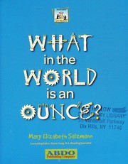 Cover of: What in the world is an ounce? | Mary Elizabeth Salzmann