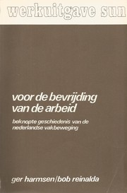 Cover of: Voor de bevrijding van de arbeid: beknopte geschiedenis van de Nederlandse vakbeweging