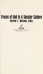Cover of: Traces of God in a secular culture | George F. McLean